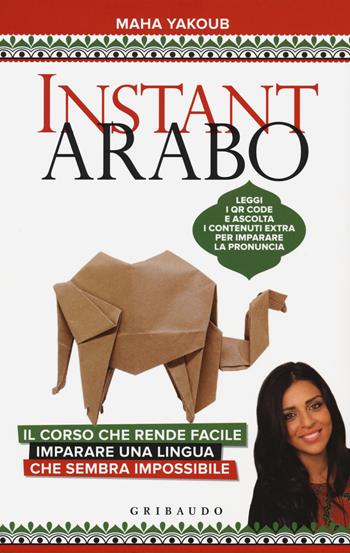 Instant arabo - Maha Yakoub - Libro Gribaudo 2017, Straordinariamente | Libraccio.it