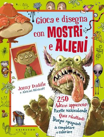 Gioca e disegna con mostri e alieni. Con adesivi - Jonny Duddle, Aleksei Bitskoff - Libro Gribaudo 2014 | Libraccio.it
