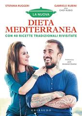 La nuova dieta mediterranea. Con 40 ricette tradizionali rivisitate