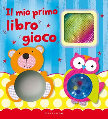 Il mio primo libro gioco. Ediz. illustrata  - Libro Gribaudo 2014, Osservo e imparo | Libraccio.it