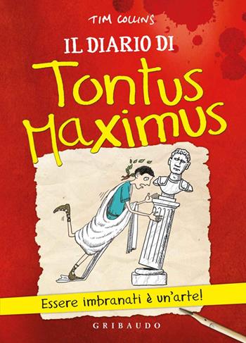 Il diario di Tontus Maximus - Tim Collins - Libro Gribaudo 2014, Vola la pagina | Libraccio.it