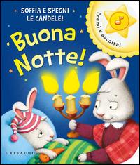 Buona notte! Libro sonoro  - Libro Gribaudo 2015, Libri sonori | Libraccio.it