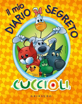Il mio diario segreto. Cuccioli. Con gadget  - Libro Gribaudo 2014 | Libraccio.it
