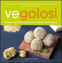 Vegolosi. Impara a cucinare golosi piatti vegani e vegetariani - Federica Giordani, Silvia De Bernardin, Simone Paloni - Libro Gribaudo 2014, Sapori e fantasia | Libraccio.it