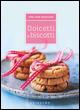 Dolcetti e biscotti  - Libro Gribaudo 2015, Dire fare mangiare | Libraccio.it