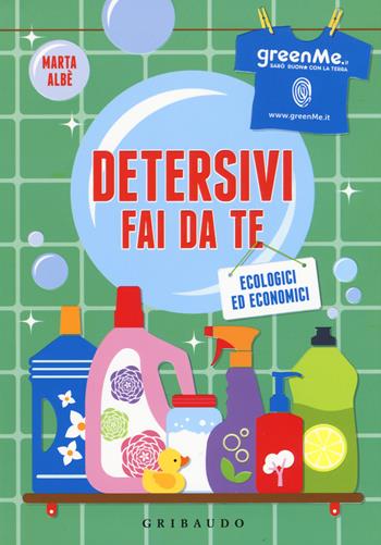 Detersivi fai da te. Ecologici ed economici - Marta Albè - Libro Gribaudo 2019, Guide pratiche | Libraccio.it