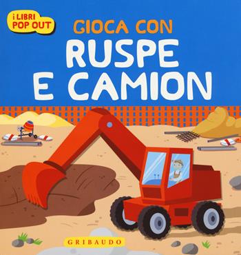 Gioca con ruspe e camion - Stefania Colnaghi - Libro Gribaudo 2015, Osservo e imparo | Libraccio.it
