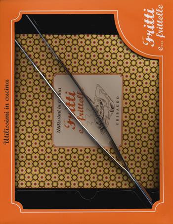 Fritti e frittelle. Con gadget  - Libro Gribaudo 2015, Utilissimi in cucina | Libraccio.it