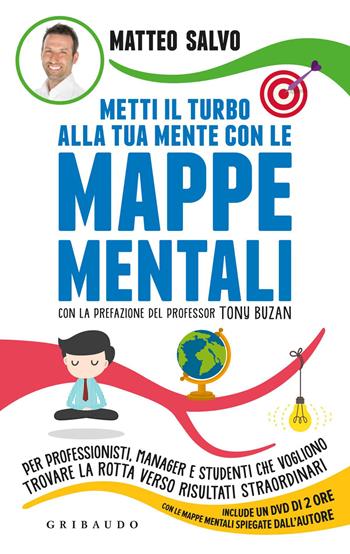 Metti il turbo alla tua mente con le mappe mentali. Per professionisti, manager e studenti che vogliono trovare la rotta verso risultati straordinari. Con DVD - Matteo Salvo - Libro Gribaudo 2015, Straordinariamente | Libraccio.it