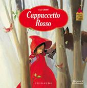 Cappuccetto Rosso. Le mie fiabe. Ediz. illustrata