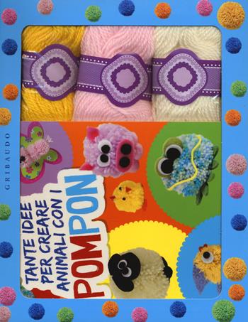 Tante idee per creare animali con i pompon. Ediz. illustrata. Con gadget - Francesca Ghidini - Libro Gribaudo 2015, Giochi creativi | Libraccio.it