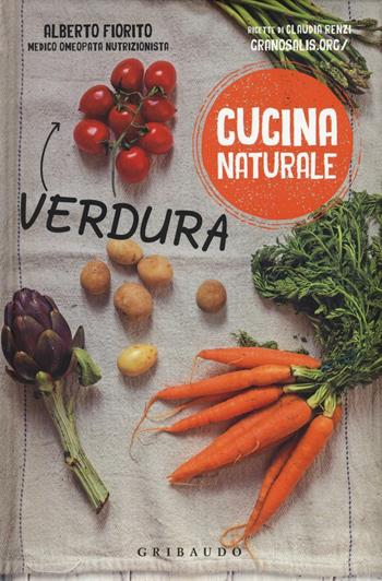 Verdura - Alberto Fiorito, Claudia Renzi - Libro Gribaudo 2016, Cucina naturale | Libraccio.it