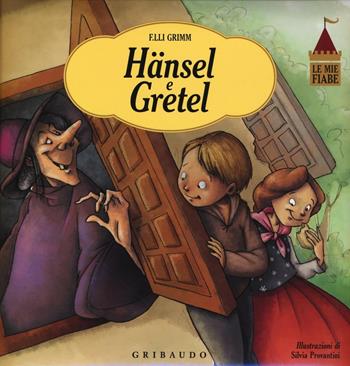 Hänsel e Gretel. Ediz. illustrata - Jacob Grimm, Wilhelm Grimm - Libro Gribaudo 2016, Quante storie | Libraccio.it