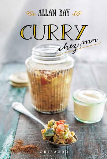 Curry chez moi - Allan Bay - Libro Gribaudo 2017 | Libraccio.it