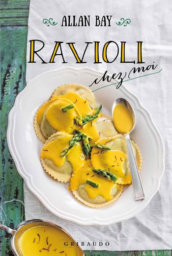 Ravioli chez moi - Allan Bay - Libro Gribaudo 2017 | Libraccio.it