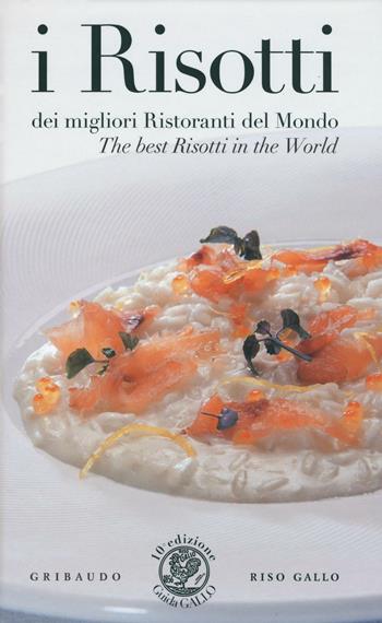 Guida riso Gallo. I risotti dei migliori ristoranti del mondo. Ediz. italiana e inglese - Allan Bay - Libro Gribaudo 2016, Sapori e fantasia | Libraccio.it