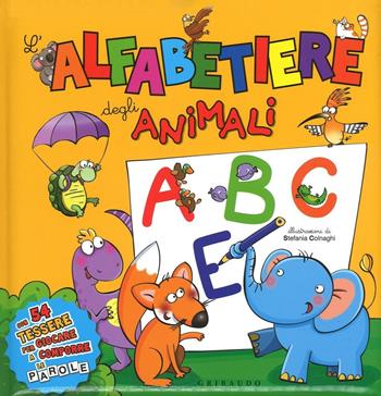 Alfabetiere degli animali. Ediz. illustrata - Stefania Colnaghi - Libro Gribaudo 2016, Imparare per gioco | Libraccio.it