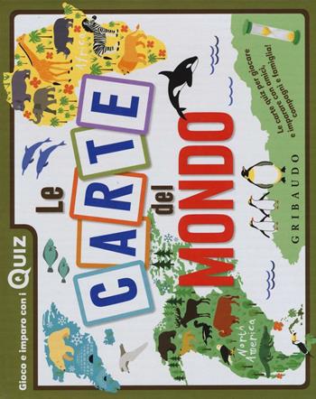 Carte del mondo. Ediz. a colori. Con 100 Carte - Fabrizia De Grassi - Libro Gribaudo 2016, Gioco e imparo con i quiz | Libraccio.it