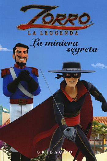 La miniera segreta. Zorro  - Libro Gribaudo 2016 | Libraccio.it