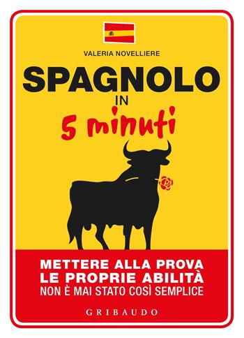 Spagnolo in 5 minuti - Valeria Novelliere - Libro Gribaudo 2017, Straordinariamente | Libraccio.it