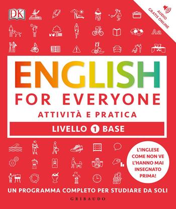 English for everyone. Livello 1° base. Attività e pratica - Thomas Booth, Tim Bowen, Susan Barduhn - Libro Gribaudo 2017 | Libraccio.it