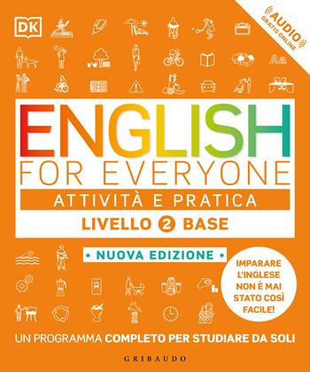 English for everyone. Livello 2° base. Attività e pratica - Thomas Booth, Tim Bowen, Susan Barduhn - Libro Gribaudo 2017 | Libraccio.it