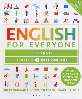 English for everyone. Livello 3° intermedio. Il corso - Gill Johnson, Tim Bowen, Susan Barduhn - Libro Gribaudo 2017 | Libraccio.it
