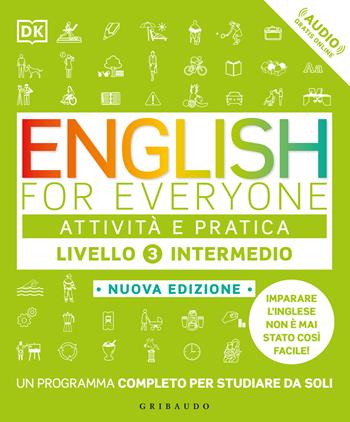 English for everyone. Livello 3° intermedio. Attività e pratica - Barbara Mackay, Tim Bowen, Susan Barduhn - Libro Gribaudo 2017 | Libraccio.it