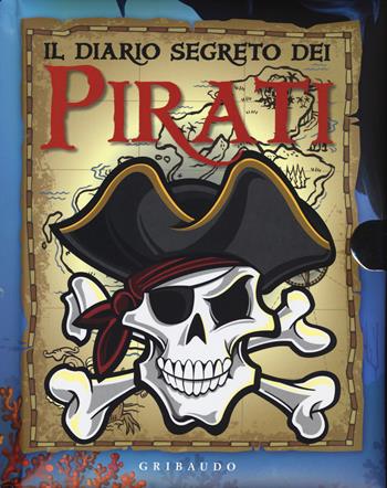 Il diario segreto dei pirati. Ediz. a colori. Con gadget - Gianni Caputo - Libro Gribaudo 2017 | Libraccio.it