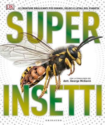 Superinsetti. Ediz. a colori  - Libro Gribaudo 2017, Enciclopedia per ragazzi | Libraccio.it