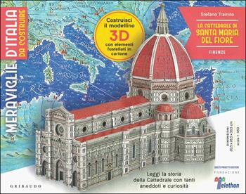 La Cattedrale di Santa Maria del Fiore. Firenze. Meraviglie d'Italia da costruire. Ediz. a colori. Con gadget - Stefano Trainito - Libro Gribaudo 2019, Hobby | Libraccio.it