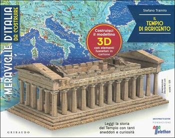 Il tempio di Agrigento. Meraviglie d'Italia da costruire. Ediz. illustrata. Con gadget - Stefano Trainito - Libro Gribaudo 2019, Hobby | Libraccio.it