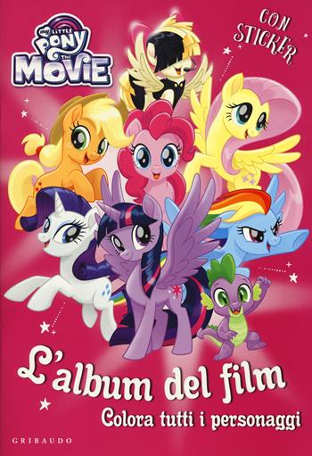 My Little Pony da colorare. Con adesivi. Ediz. illustrata  - Libro Gribaudo 2017 | Libraccio.it