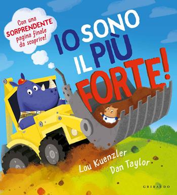 Io sono il più forte! Ediz. a colori - Lou Kuenzler - Libro Gribaudo 2017 | Libraccio.it