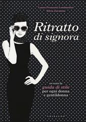 Ritratto di signora ovvero la guida di stile per ogni donna e gentildonna