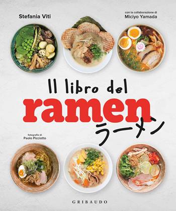 Il libro del ramen - Stefania Viti, Miciyo Yamada - Libro Gribaudo 2017, Sapori e fantasia | Libraccio.it