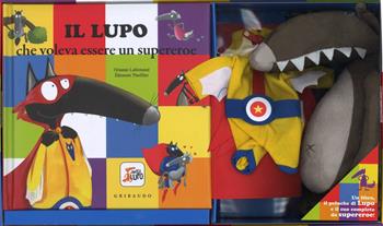 Il lupo che voleva essere un supereroe. Amico lupo. Ediz. a colori. Con gadget - Orianne Lallemand, Orianne Lallemand - Libro Gribaudo 2017 | Libraccio.it