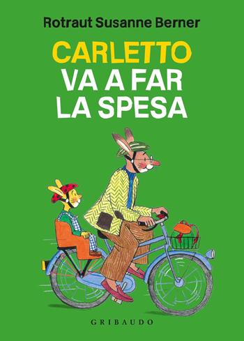 Carletto va a far la spesa. Ediz. a colori - Rotraut Susanne Berner - Libro Gribaudo 2018, Quante storie | Libraccio.it