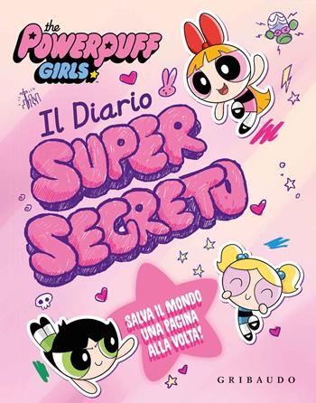 Il diario supersegreto. The Powerpuff Girls. Ediz. a colori  - Libro Gribaudo 2018 | Libraccio.it