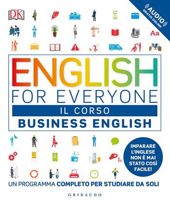 English for everyone. Business english. Il corso. Un programma completo per studiare da soli. Con Contenuto digitale (fornito elettronicamente) - Victoria Boobyer - Libro Gribaudo 2018 | Libraccio.it