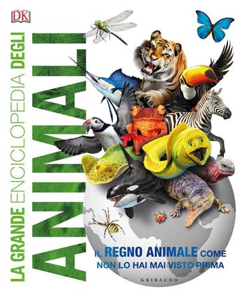 La grande enciclopedia degli animali - John Woodward, Kim Dennis-Bryan - Libro Gribaudo 2018, Enciclopedia | Libraccio.it