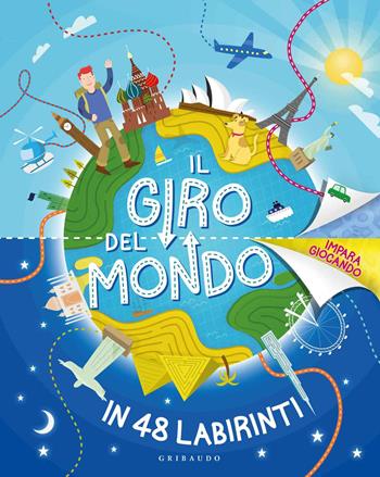 Il giro del mondo in 48 labirinti. Ediz. a colori - Anna Brett - Libro Gribaudo 2018 | Libraccio.it
