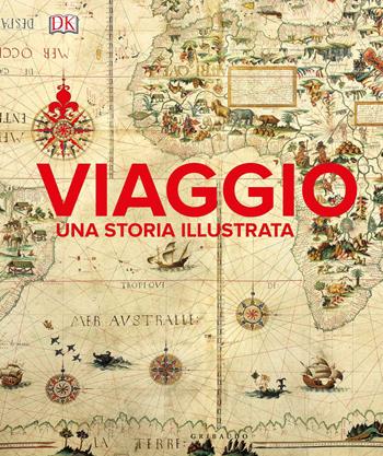 Viaggio. Una storia illustrata  - Libro Gribaudo 2018, Passioni | Libraccio.it
