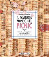 Il favoloso mondo dei picnic. Manuale per organizzare eventi perfetti, senza lasciare nulla al caso