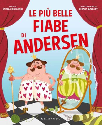 Le più belle fiabe di Andersen. Ediz. a colori - Enrica Ricciardi - Libro Gribaudo 2018, Le grandi raccolte | Libraccio.it