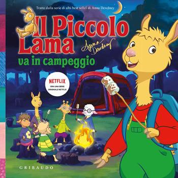 Il piccolo Lama va in campeggio. Ediz. a colori - Anna Dewdney - Libro Gribaudo 2018 | Libraccio.it