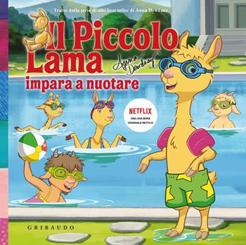 Il piccolo Lama impara a nuotare. Ediz. a colori - Anna Dewdney - Libro Gribaudo 2018 | Libraccio.it