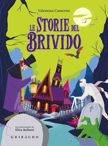 Le storie del brivido. Ediz. a colori - Valentina Camerini - Libro Gribaudo 2018, Le grandi raccolte | Libraccio.it