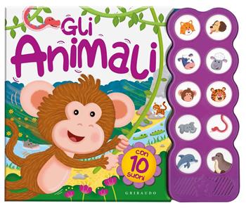 Gli animali. Ediz. a colori - Chris Embleton-Hall, Chris Stanley - Libro Gribaudo 2018, Libri sonori | Libraccio.it