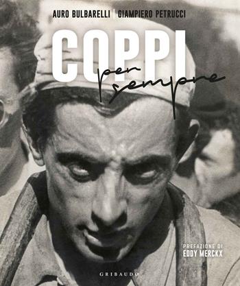 Coppi per sempre. Ediz. illustrata - Auro Bulbarelli, Giampiero Petrucci - Libro Gribaudo 2018, Passioni | Libraccio.it